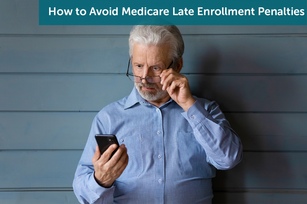 How To Avoid Medicare Late Enrollment Penalties - Jeffery Insurance