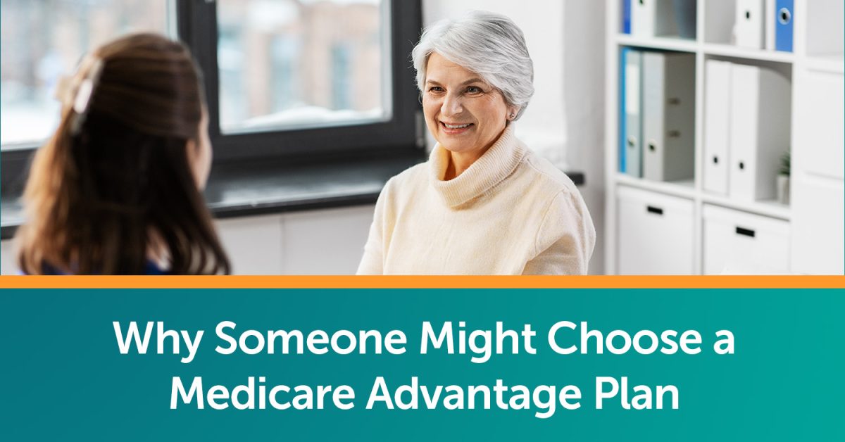 Why Someone Might Choose a Medicare Advantage Plan - Jeffery Insurance